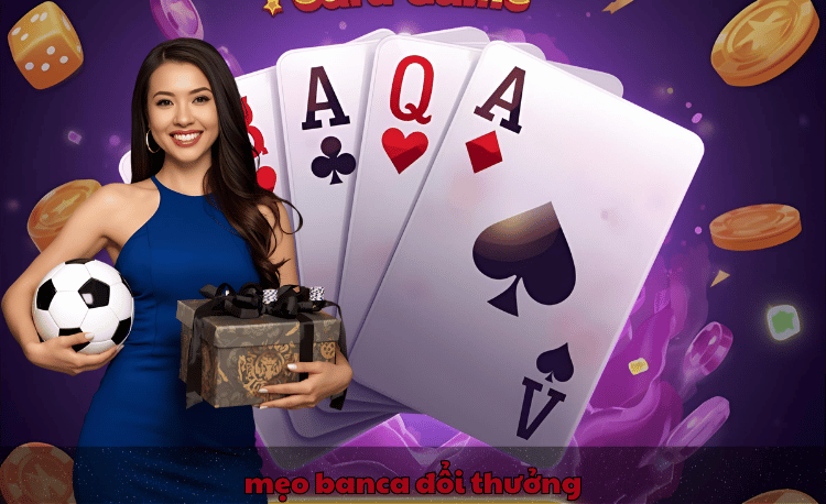 mẹo banca đổi thưởng