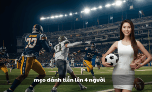 mẹo đánh tiến lên 4 người