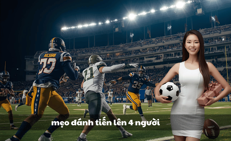 mẹo đánh tiến lên 4 người